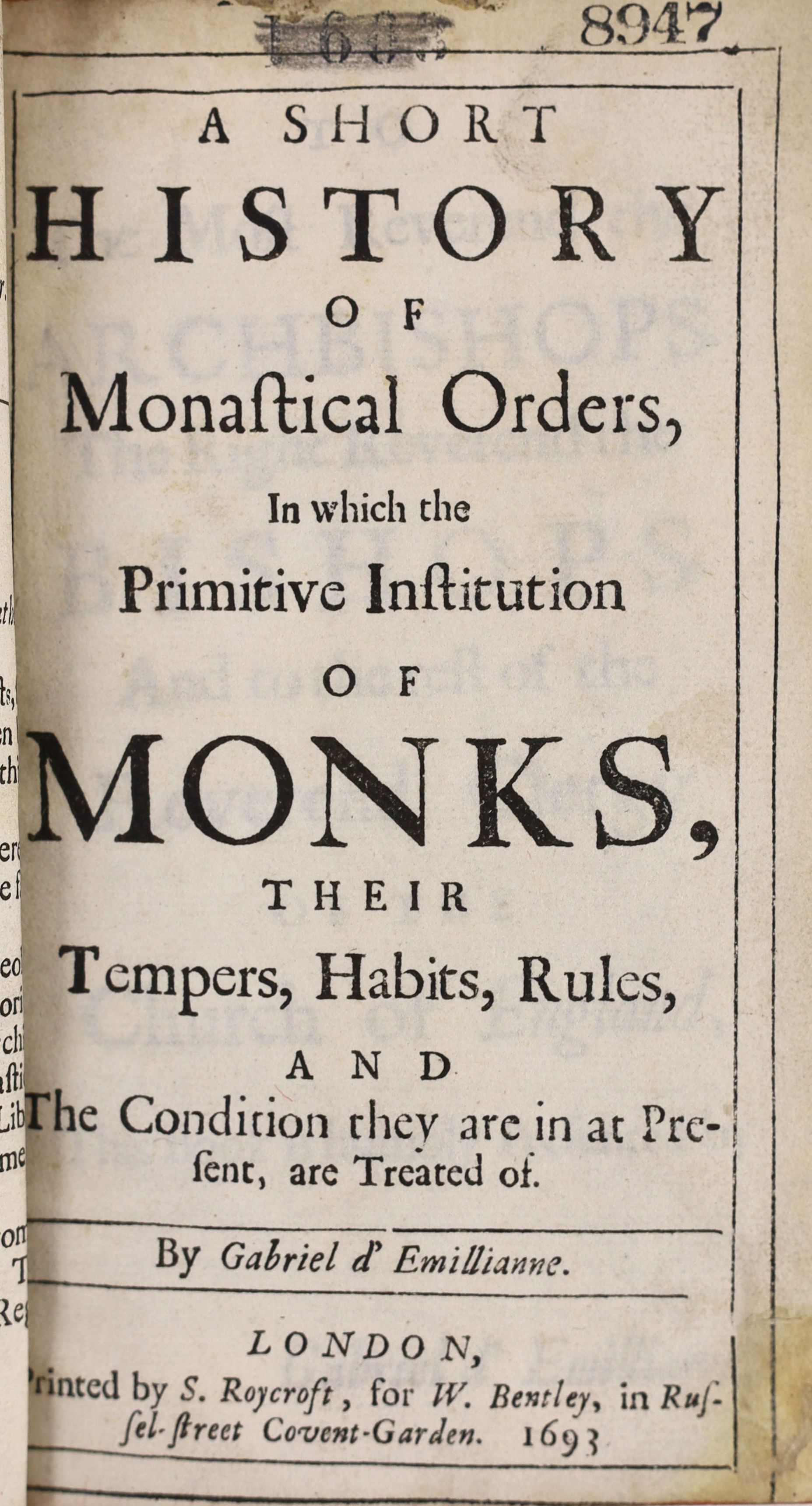 [Gavin, Antonio] - A Short History of Monastical Orders, in which the Primitive Institution of Monks, their Tempers, Habits, Rules…by Gabriel D’Emilliane, 8vo, original calf, rebacked, W. Bentley, London, 1693